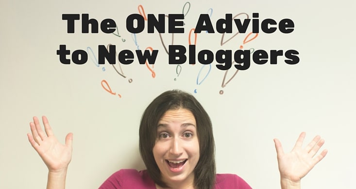 The ONE Advice to New Bloggers