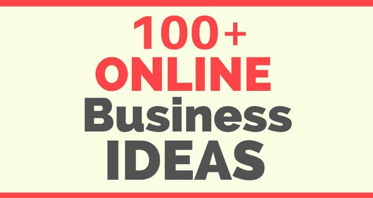 100 Business Ideas to Make Money Online